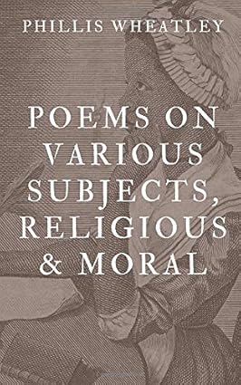 Poems on various subjects, religious and moral by Phillis Wheatley